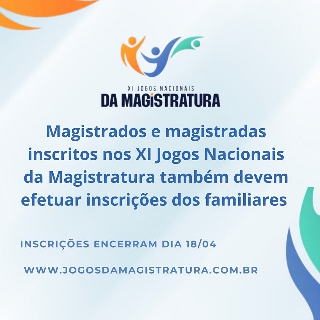 Imagem de Capa - Magistrados e magistradas inscritos nos XI da Magistratura também devem efetuar inscrições dos familiares