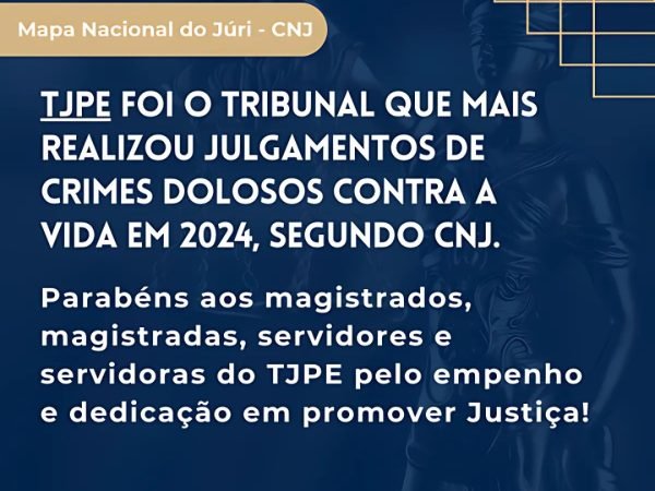Imagem de capa - TJPE é primeiro colocado nacional em julgamentos de crimes dolosos contra a vida em 2024, segundo CNJ e sua plataforma DataJud